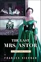 The Last Mrs Astor: A New York Story
