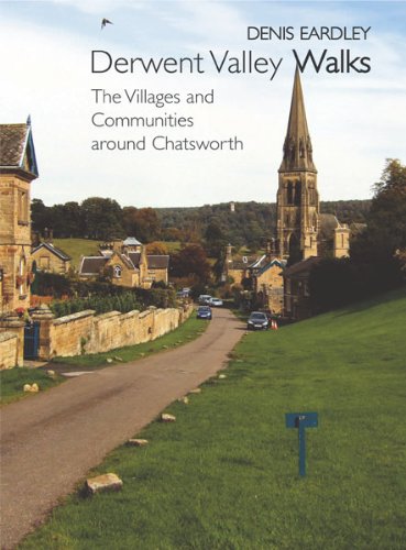 Derwent Valley Walks: The villages & communities around Chatsworth