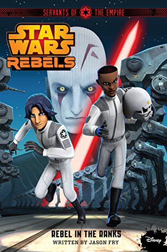 Star Wars Rebels: Servants of the Empire: Rebel in the Ranks (Digital Picture Book)