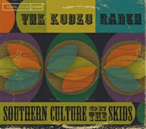 Album art for Kudzu Ranch by Southern Culture on the Skids