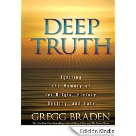 Deep Truth: Igniting the Memory of Our Origin, History, Destiny, and Fate