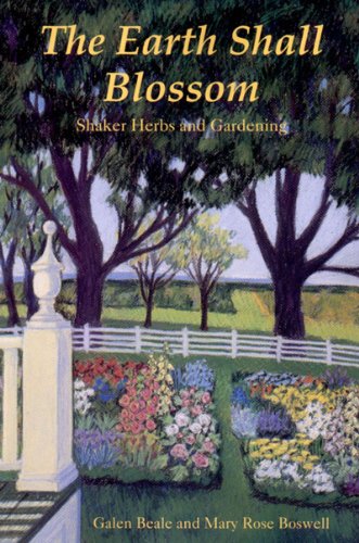 The Earth Shall Blossom: Shaker Herbs and Gardening