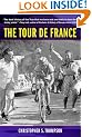 The Tour de France A Cultural History Updated with a New Preface: A Cultural History