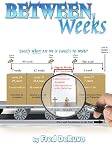 Between Weeks: Exactly Where Are We in Daniels 70 Weeks?