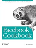 Facebook Cookbook: Building Applications to Grow Your Facebook Empire