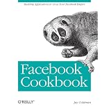 Facebook Cookbook: Building Applications to Grow Your Facebook Empireby Jay Goldman
