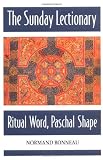 The Sunday Lectionary: Ritual Word, Paschal Shape
