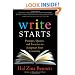 Write Starts: Prompts, Quotes, and Exercises to Jumpstart Your Creativity