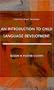 An Introduction to Child Language Development