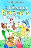 The Christian Parents Toolkit
