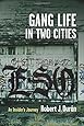 Gang Life in Two Cities: An Insider's Journey
