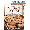 The Joy of Vegan Baking: The Compassionate Cooks' Traditional Treats and Sinful Sweets