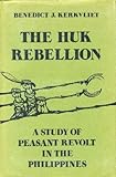 The Huk rebellion : a study of peasant revolt in the Philippines