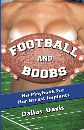 Football and Boobs: His Playbook for Her Breast Implants