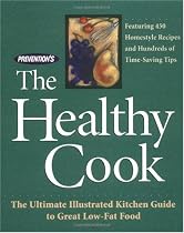 Prevention's The Healthy Cook: The Ultimate Illustrated Kitchen Guide to Great Low-Fat Food