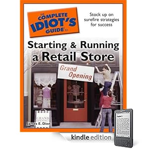 The Complete Idiot's Guide to Starting and Running a Retail Store