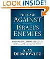 The Case Against Israel's Enemies: Exposing Jimmy Carter and Others Who Stand in the Way of Peace