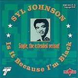 Syl Johnson - Is It Because I'm Black (Extended Single)