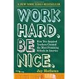 Work Hard. Be Nice.: How Two Inspired Teachers Created the Most Promising Schools in America