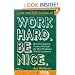 Work Hard. Be Nice.: How Two Inspired Teachers Created the Most Promising Schools in America