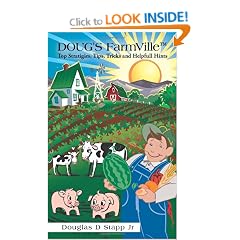 DOUG's FarmVillea Top Stratigies,Tips,Tricks and Helpfull Hints