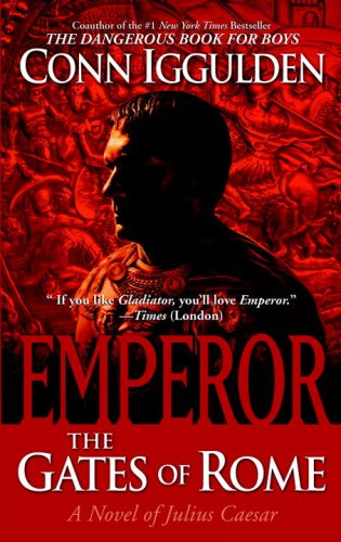 Emperor: The Gates of Rome: A Novel of Julius Caesar