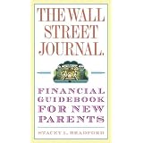 The Wall Street Journal. Financial Guidebook for New Parents ~ Stacey L. Bradford