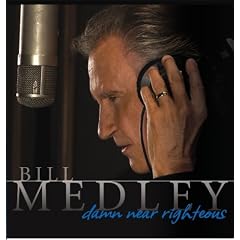 Bill Medley - Damn Near Righteous