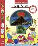 Wei�t du, warum? Das Feuer: Lern-Bilderbuch