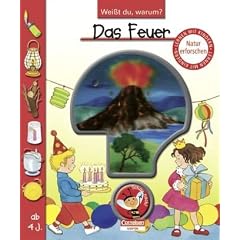 Wei�t du, warum?: Das Feuer: Lern-Bilderbuch