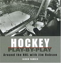 Hockey Play-by-Play: Around the NHL with Jim Robson Hockey Play-by-Play: Around the NHL with Jim Robson