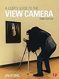 A user's guide to the view camera