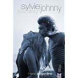 Sylvie et Johnny : the french love storypar Marie Desjardins
