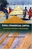 Rural commercial capital : agricultural markets in West Bengal