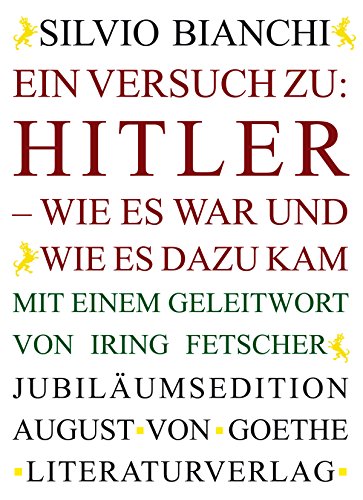 Ein Versuch zu: Hitler - Wie es war und wie es dazu kam: Mit einem Geleitwort von Iring Fetscher (German Edition)