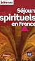 Le Petit Fut� S�jours spirituels en France