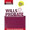 Wills and Probate: Hassle-free Expert Advice on Making Your Own Will (Which Essential Guides)