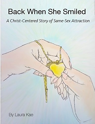 Back When She Smiled: A Christ-centered Story of Same-sex Attraction