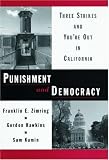 Punishment and Democracy: Three Strikes and You're Out in California (Studies in Crime and Public Policy)