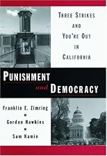 Punishment and Democracy: Three Strikes and You're Out in California (Studies in Crime and Public Policy)