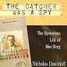 H&ouml;rbuch The Catcher Was a Spy: The Mysterious Life of Moe Berg