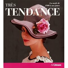 Tr�s Tendance, la Mode de 1900 � nos jours