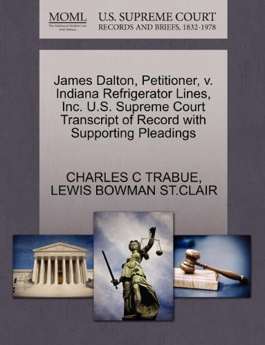 James Dalton, Petitioner, v. Indiana Refrigerator Lines, Inc. U.S. Supreme Court Transcript of Record with Supporting Pleadings