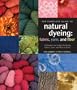 The Complete Guide to Natural Dyeing