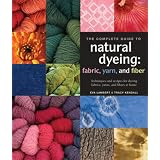 The Complete Guide to Natural Dyeing