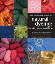 The Complete Guide to Natural Dyeing