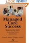 Managed Care Success: Reducing Risk While Increasing Patient Satisfaction