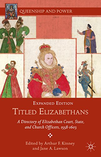 Titled Elizabethans: A Directory of Elizabethan Court, State, and Church Officers, 1558-1603 (Queenship and Power)