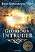 Glorious Intruder: God's Presence in Life's Chaos