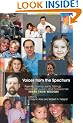 Voices from the Spectrum: Parents, Grandparents, Siblings, People with Autism, and Professionals Share Their Wisdom